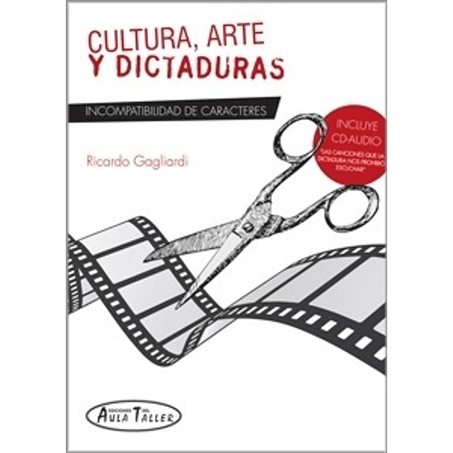 Cultura Arte Y Dictaduras Ricardo Gagliardi Aula Taller