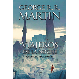 Viajeros De La Noche Ciencia Ficcion 2 George R R Martin