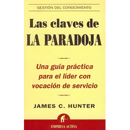 Las Claves De La Paradoja James C Hunter