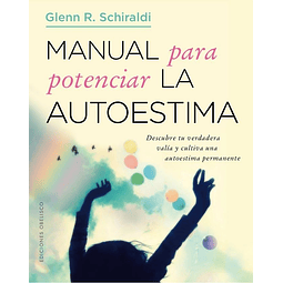 Manual Para Potenciar La Autoestima Glenn Schiraldi