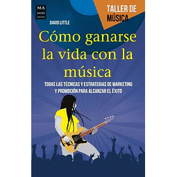 Como Ganarse La Vida Con La Musica David Little