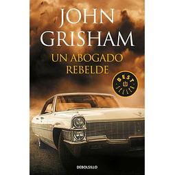 Un Abogado Rebelde John Grisham