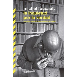 La Inquietud Por La Verdad Michel Foucault