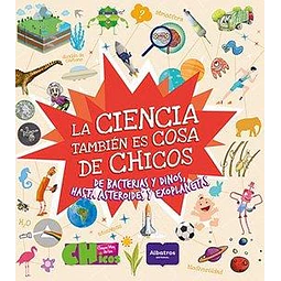 La Ciencia Tambien Es Cosa De Chicos Ciencia Hoy De Chicos