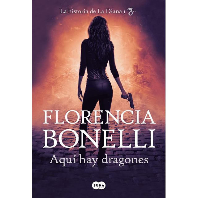 Aqui Hay Dragones Florencia Bonelli La Diana Libro 1