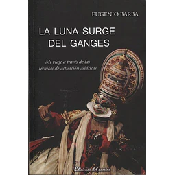 La Luna Surge Del Ganges Eugenio Barba