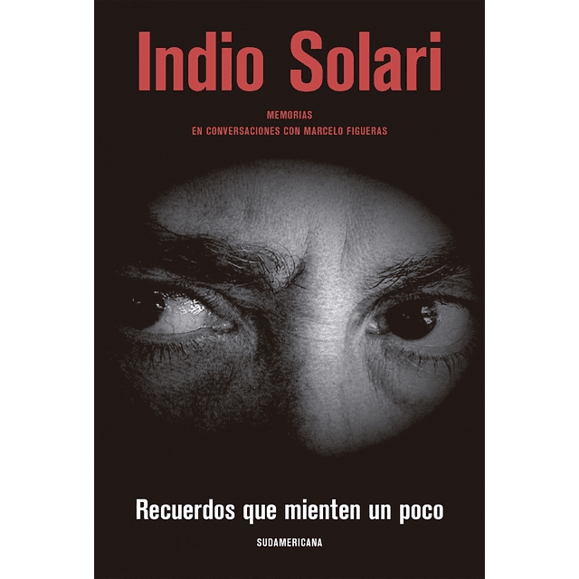 Libro Recuerdos Que Mienten Un Poco Indio Solari Nuevo!