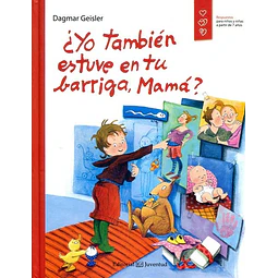 Yo Tambien Estuve En Tu Barriga Mama? Dagmar Geisler