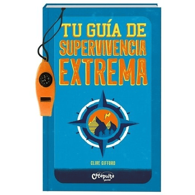 Tu Guia De Supervivencia Extrema Clive Gifford