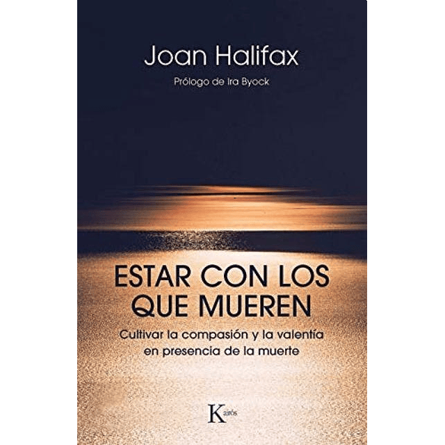 Estar Con Los Que Mueren Joan Halifax