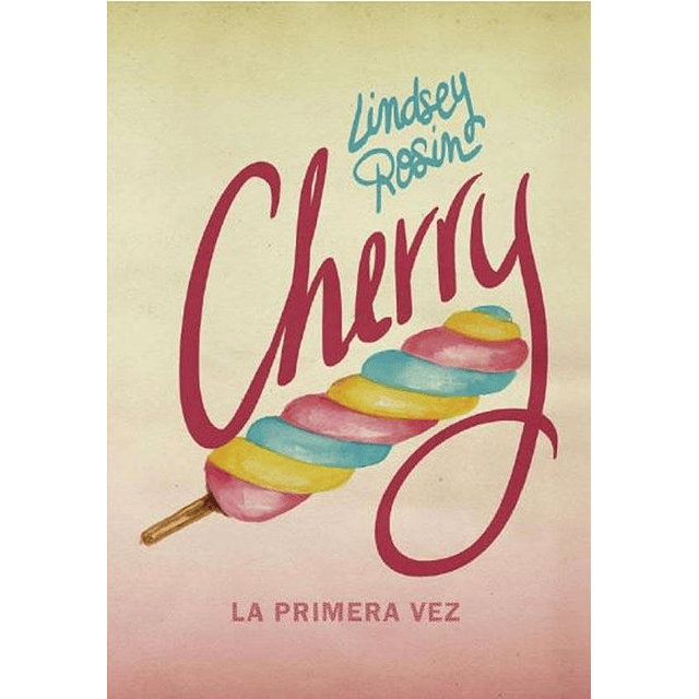 Cherry La Primera Vez Lindsey Rosin