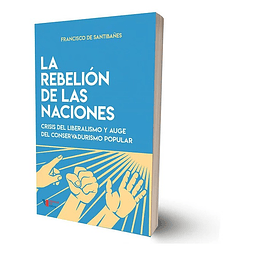 La Rebelion De Las Naciones Francisco De Santibañes