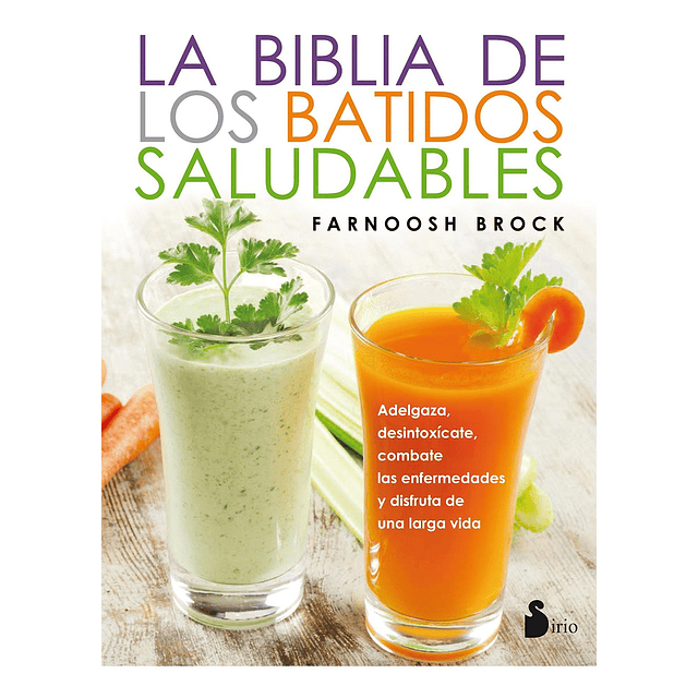 La Biblia De Los Batidos Saludables Farnoosh Brock