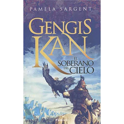 Gengis Kan El Sobreano Del Cielo Pamela Sargent