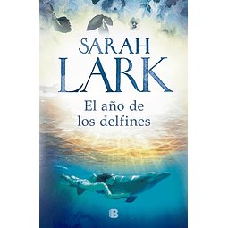 El Año De Los Delfines Sarah Lark