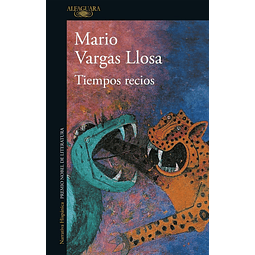 Tiempos Recios Mario Vargas Llosa Libro