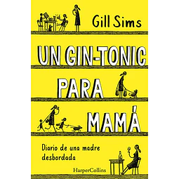 Un Gin tonic Para Mama Gill Sims