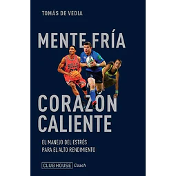 Mente Fria Corazon Caliente Tomas De Vedia