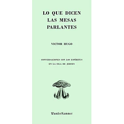 Lo Que Dicen Las Mesas Parlantes Victor Hugo