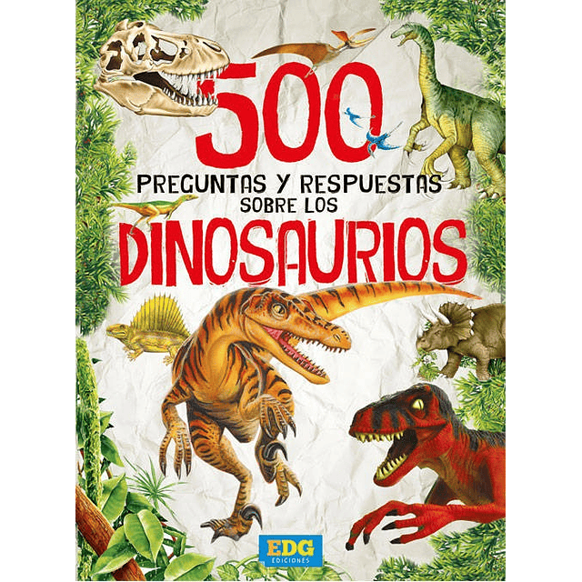 500 Preguntas Dinosaurios Edg Ediciones