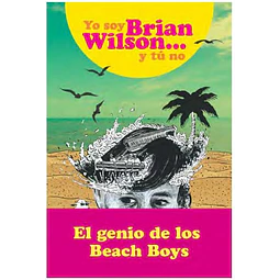Yo Soy Brian Wilson Y Tu No Brian Wilson