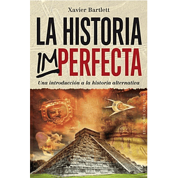 La Historia Imperfecta Xavier Bartlett