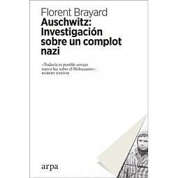 Auschwitz Investigacion Sobre Un Complot Nazi Brayard