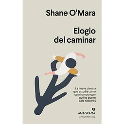 Elogio Del Caminar Shane O'mara