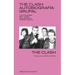 The Clash Autobiografia Grupal Efren Del Valle