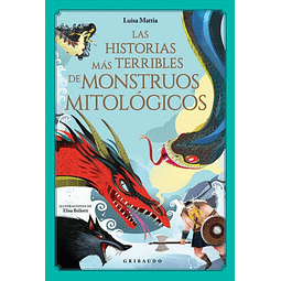 Las Historias Mas Terribles Sobre Monstruos Luisa Mattia