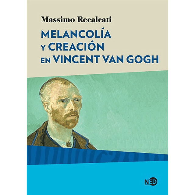 Melancolia Y Creacion En Vincent Van Gogh Recalcati