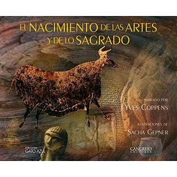 El Nacimiento De Las Artes Y De Lo Sagrado Coppens Yves