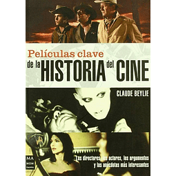Peliculas Clave De La Historia Del Cine Claude Beylie