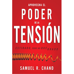 Aprovecha El Poder De La Tension Samuel Chand