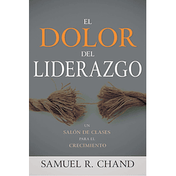 El Dolor Del Liderazgo Samuel Chand