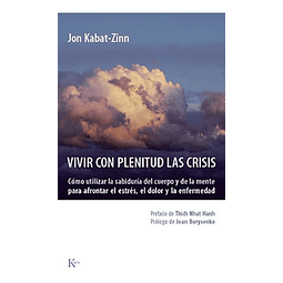 Vivir Con Plenitud Las Crisis Ed Arg Jon Kabat zinn