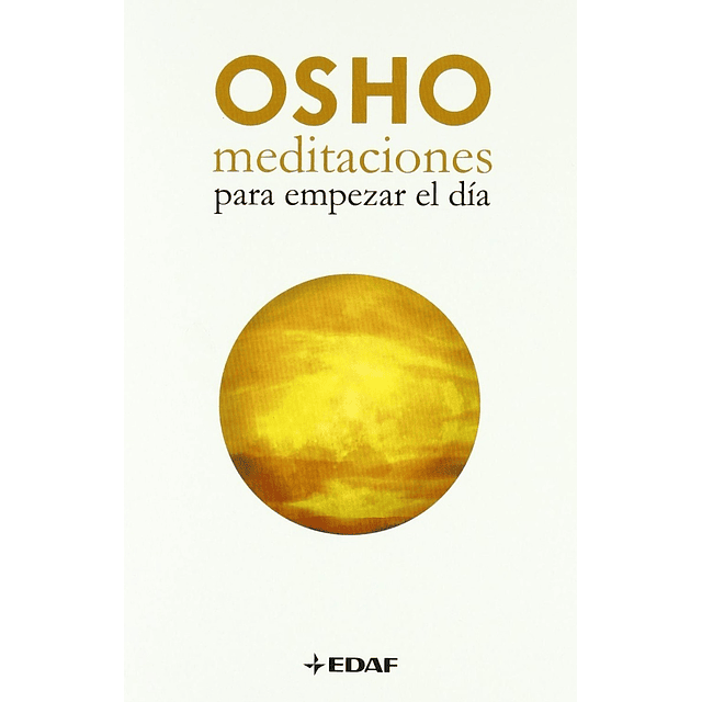 Meditaciones Para Empezar El Dia Osho