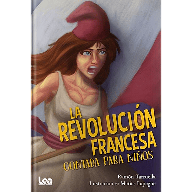 La Revolucion Francesa Contada Para Niños Tarruella