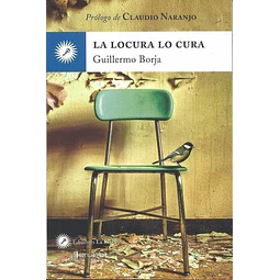 Locura Lo Cura Guillermo Borja
