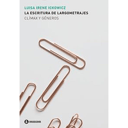 La Escritura De Largometrajes Luisa Irene Ickowikz