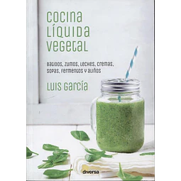 Cocina Liquida Vegetal Luis Garcia