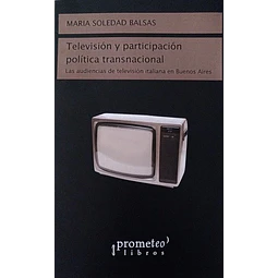Television Y Participacion Politica Transnacional Balsas