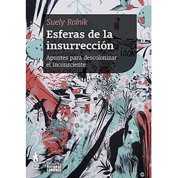 Esferas De La Insurreccion Suely Rolnik