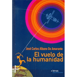 El Vuelo De La Humanidad Jose Carlos Do Albano Amarante