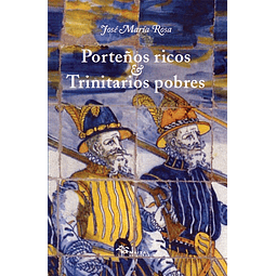 Porteños Ricos Trinitarios Pobres Jose Maria Rosa