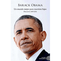 Un Mundo Mejor Para Nuestros Hijos Barack Obama