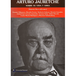 Arturo Jauretche Sobre Su Vida Y Su Obra Ernesto Salas
