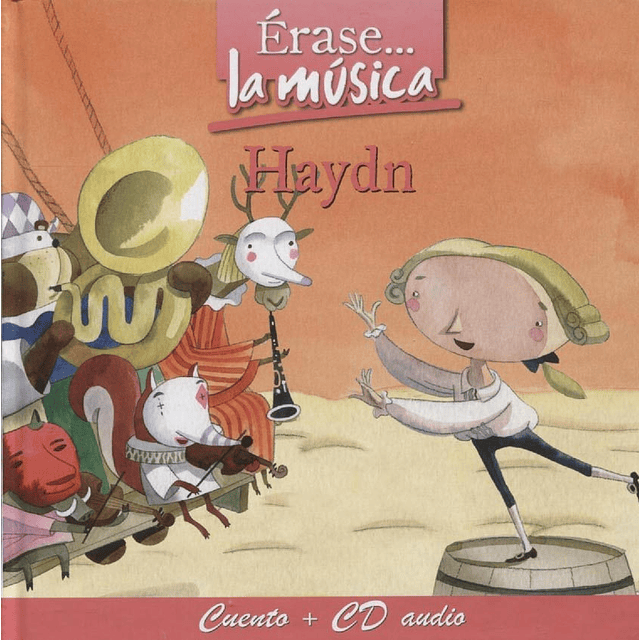 Erase La Musica Haydn Cuento + Cd Audio Doyague