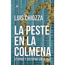 La Peste En La Colmena Luis Chiozza
