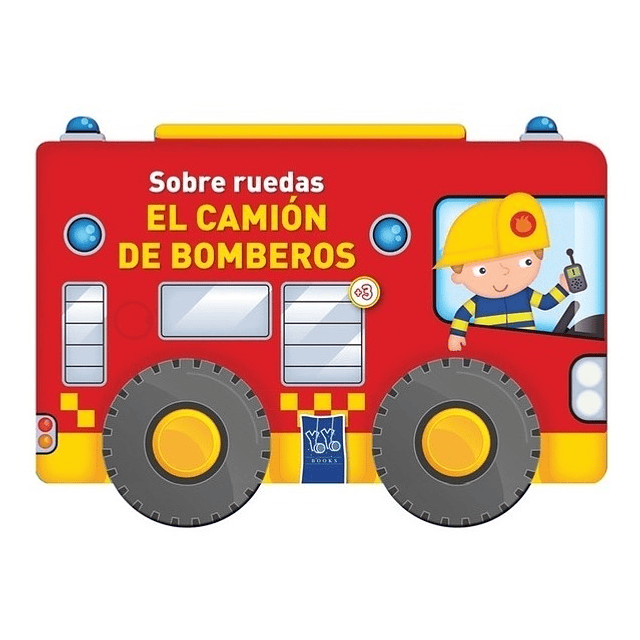 Sobre Ruedas El Camion De Bomberos Yoyo